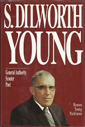 S. Dilworth Young, General Authority, Scouter, Poet ~ Benson Young Parkinson