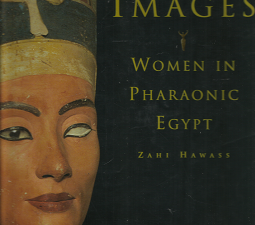 Silent Images: Women in Pharaonic Egypt – Zahi Hawass – 0810944782