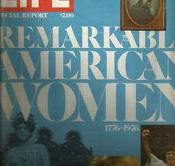 Life Magazine: Remarkable American Women, 1776-1976