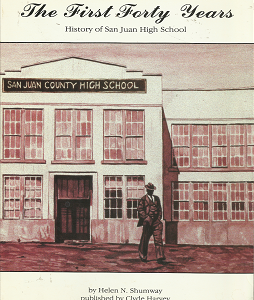 The First Forty Years: History of San Juan High School[Signed] – Helen N. Shumway