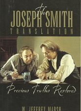 The Joseph Smith Translation – Precious Truths Restored ~ W. Jeffrey Marsh