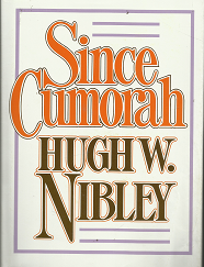 Since Cumorah – Hugh W. Nibley – Hardbound with Dust Jacket – ISBN: 0877472408