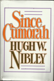 Since Cumorah – Hugh W. Nibley – Hardbound with Dust Jacket – ISBN: 0877472408