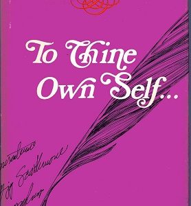 To Thine Own Self . . . ~ Wendell J. Ashton