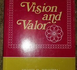 Vision and Valor ~ Hugh B. Brown --- Hardbound with Dust Jacket