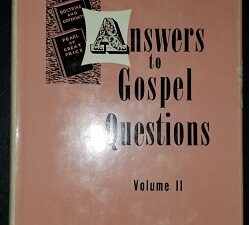 Answers to Gospel Questions Vol. 2 ~ Joseph Fielding Smith