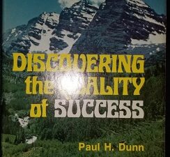 Discovering the Quality of Success ~ Paul H. Dunn