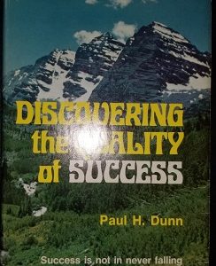 Discovering the Quality of Success ~ Paul H. Dunn