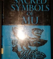 The Sacred Symbols of Mu ~ James Churchward ~ 1971