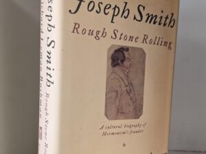 Joseph Smith Rough Stone Rolling – Richard Lyman Bushman – 0400042704 / 9781400042708