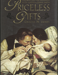 Priceless Gifts: Celebrating the Holidays with Joseph & Emma Smith (1998) ~ by Gracia N. Jones