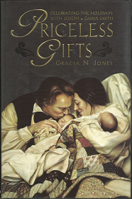 Priceless Gifts: Celebrating the Holidays with Joseph & Emma Smith (1998) ~ by Gracia N. Jones