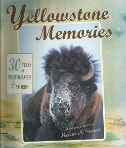 Yellowstone Memories (Signed) (2005) ~ by Michael H. Francis