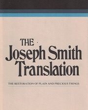 1985 ~ The Joseph Smith Translation ~ The Restoration of Plain and Precious Things ~ Monte S. Nyman