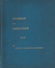 Stories for Children ~ Ann Elizabeth Cowden ~ (Rare!)