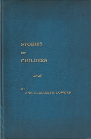 Stories for Children ~ Ann Elizabeth Cowden ~ (Rare!)