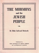 The Mormons and the Jewish People ~ Elder LeGrand Richards