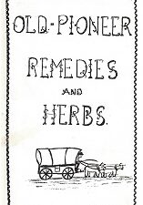 1997 ~ Old – Pioneer Remedies and Herbs ~Marion Knight Paxton