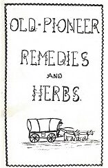 1997 ~ Old - Pioneer Remedies and Herbs ~Marion Knight Paxton