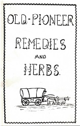 1997 ~ Old – Pioneer Remedies and Herbs ~Marion Knight Paxton