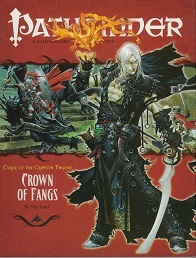 2008 ~ Pathfinder A Gamemastery Path ~ Curse of the Crimson Throne ~ Crown of Fangs ~ Tito Leati