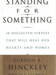 2000 ~ Standing for Something ~ Gordon B. Hinckley