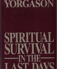 1990 ~ Spiritual Survival in the Last Days ~ Blaine and Brenton Yorgason