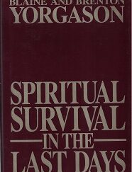 1990 ~ Spiritual Survival in the Last Days ~ Blaine and Brenton Yorgason