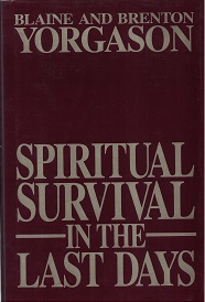 1990 ~ Spiritual Survival in the Last Days ~ Blaine and Brenton Yorgason