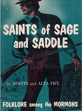 Saints of Sage and Saddle – Folklore Among the Mormons — Austin & Alta Fife — Hardbound with Dust Jacket