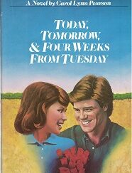 1983 ~ Today, Tomorrow & Four Weeks From Tuesday ~ Carol Lynn Pearson