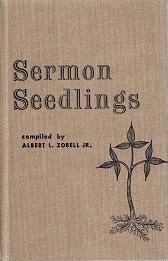 Sermon Seedlings ~ Albert L. Zobell Jr. ~ Hardbound