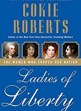 Ladies of Liberty ~ Cokie Roberts ~ Hardcover with Dust Jacket!