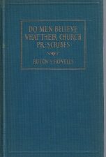 1932 ~ Do Men Believe What Their Church Prescribes ~ Rulon S. Howells — Hardbound