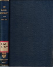1925 ~ The Rise of Christianity ~ A Historical Study of the Origin of the Christian Religion ~ Frederick Owen Norton
