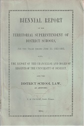 1884 ~ Beinnial Report of the Territorial Superintendent of District Schools, For the Years Ending June 30, 1882-1883 ~ T. E. Taylor, Public Printer