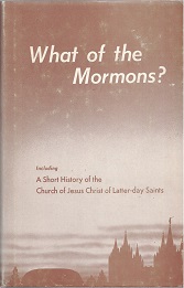 1954 ~ What of the Mormons? ~Gordon B. Hinckley