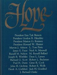 1988 ~ Hope ~ President Ezra Taft Benson ~ President Gordon B. Hinckley ~ President Marion G. Romney ~ President Howard W. Hunter ~ Marvin J. Ashton ~ L. Tom Perry ~ James E. Faust ~Neal A. Maxwell~ Russel M. Nelson ~ M. Russell Ballard ~ Joseph B. Wirthlin ~ Dean L. Larsen ~ Richard G. Scott ~ Robert L. Backman ~ Paul H. Dunn ~ Gene R. Cook ~ John H. Groberg ~ Robert E. Wells ~ Derek A. Cuthbert ~ Jack H. Goalsind ~ J. Richard Clarke