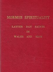 Mormon Spirituality ~ Latter Day Saints in Wales and Zion ~ Douglas James Davies --- ISBN: 0951225111 --- Hardbound
