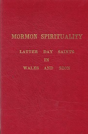 Mormon Spirituality ~ Latter Day Saints in Wales and Zion ~ Douglas James Davies — ISBN: 0951225111 — Hardbound
