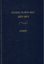 1967 ~ Exploding The Myth About Joseph Smith, The Mormon Prophet ~ F. L. Stewart