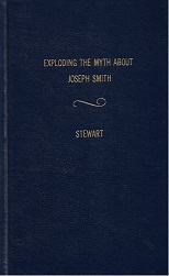 1967 ~ Exploding The Myth About Joseph Smith, The Mormon Prophet ~ F. L. Stewart