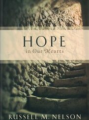 2009 ~ Hope in Our Hearts ~ Russell M. Nelson 9781606412015