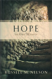 2009 ~ Hope in Our Hearts ~ Russell M. Nelson 9781606412015