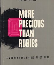 1971~ More Precious Than Rubies ~ A Mormon Boy and His Priesthood ~ S. Dilworth Young