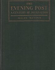1922 ~ The Evening Post ~ A Century of Journalism ~ Allan Nevins
