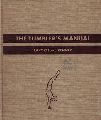 1938 ~ The Tumbler's Manual ~ William R. Laporte and Al G. Renner