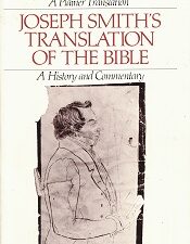 1985 ~ Joseph Smith’s Translation of the Bible ~ Robert J. Matthews
