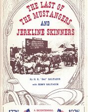 1976 ~ The Last of the Mustangers and Jerkline Skinners ~ H. E. “Bud” Baltazor with Jerry Baltazor