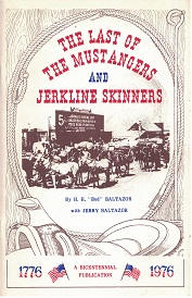1976 ~ The Last of the Mustangers and Jerkline Skinners ~ H. E. “Bud” Baltazor with Jerry Baltazor